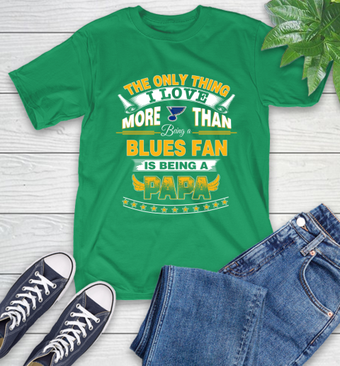 NHL The Only Thing I Love More Than Being A St.Louis Blues Fan Is Being A Papa Hockey T-Shirt 7