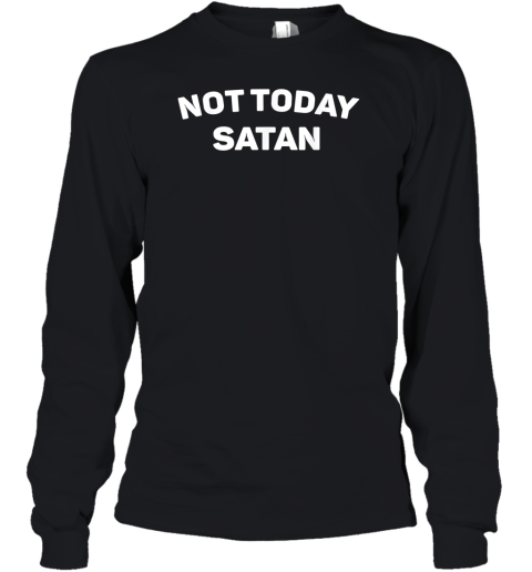 Not Today Satan Youth Long Sleeve