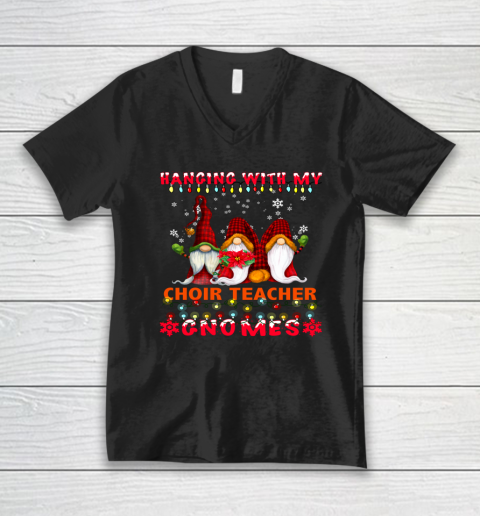 Hanging With My Choir Teacher Gnomes Ugly Xmas Matching V-Neck T-Shirt