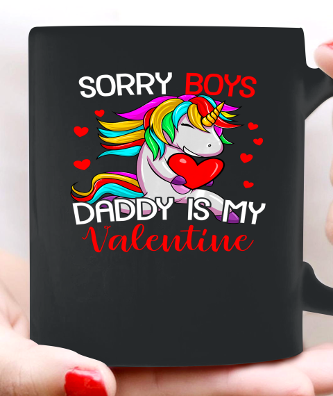 Sorry Boys Daddy Is My Valentine Unicorn Girls Valentine Ceramic Mug 11oz 2