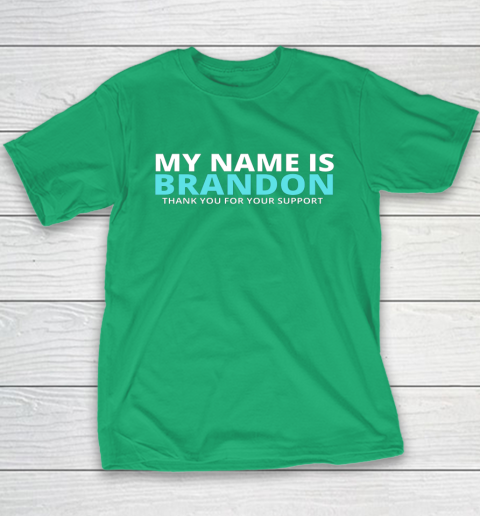 My Name is Brandon Thank You For Your Support Youth T-Shirt 5
