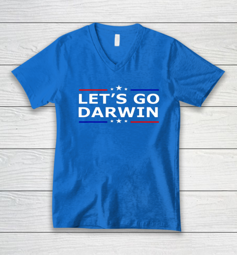 Lets Go Darwin Funny Sarcastic Lets Go Darwin V-Neck T-Shirt 10