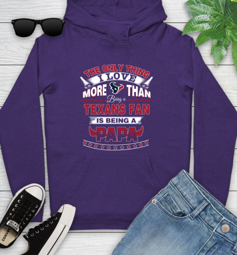 NFL The Only Thing I Love More Than Being A Houston Texans Fan Is Being A Papa Football Youth Hoodie 5