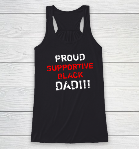 Proud Supportive Black Dad Racerback Tank