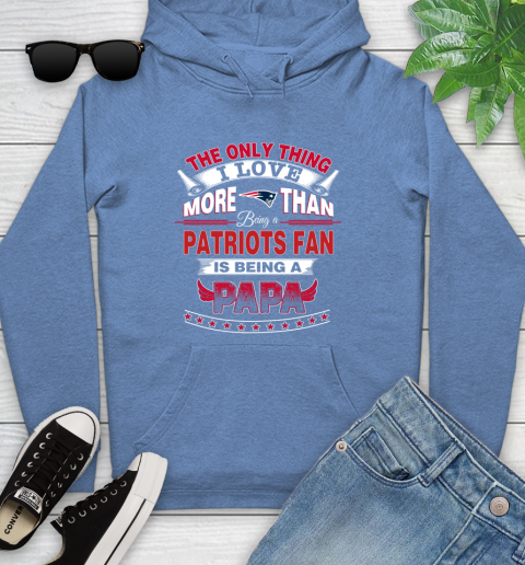 NFL The Only Thing I Love More Than Being A New England Patriots Fan Is Being A Papa Football Youth Hoodie 13