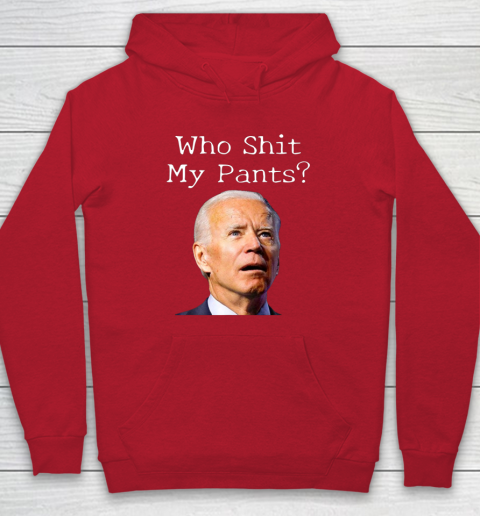 Who Shit My Pants Funny Anti Joe Biden Bathroom Accident In Rome Hoodie 7
