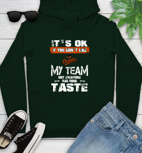 Baltimore Orioles MLB Baseball It's Ok If You Don't Like My Team Not Everyone Has Good Taste Youth Hoodie 14