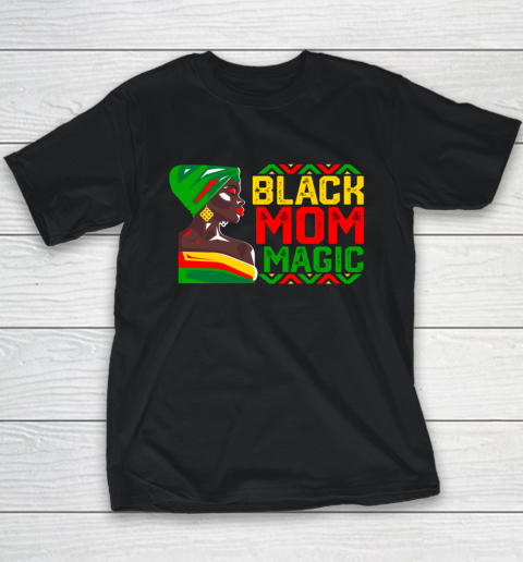 Black Mom Magic African American History Month Black Matter Youth T-Shirt