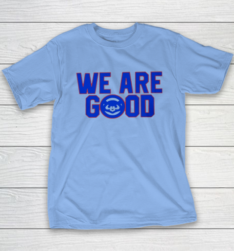 We Are Good Cubs Youth T-Shirt 8