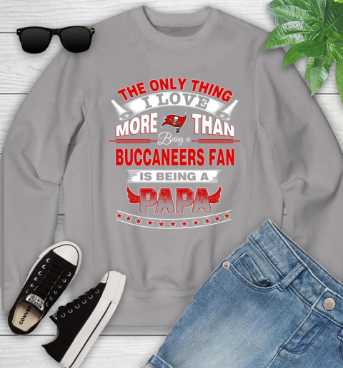 NFL The Only Thing I Love More Than Being A Tampa Bay Buccaneers Fan Is Being A Papa Football Youth Sweatshirt 3