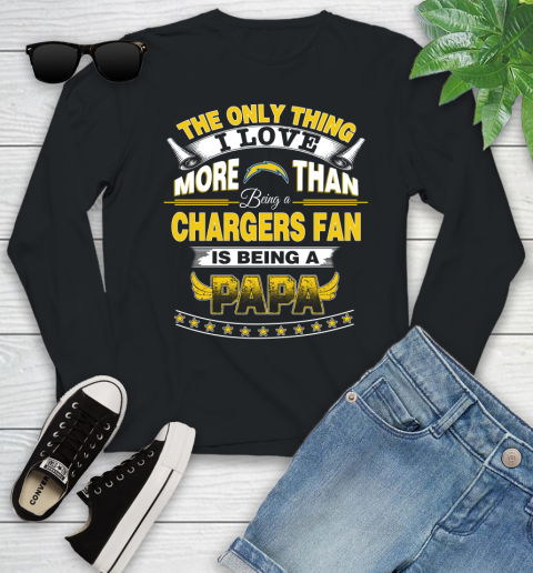 NFL The Only Thing I Love More Than Being A Los Angeles Chargers Fan Is Being A Papa Football Youth Long Sleeve