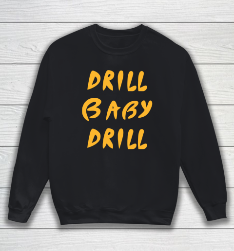 Drill Baby Drill Shirt Lauren Boebert Sweatshirt