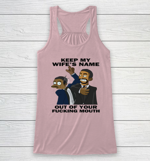 Keep My Wife's Name Out Your Fucking Mouth Will Smith Slaps Chris Rock Racerback Tank 4