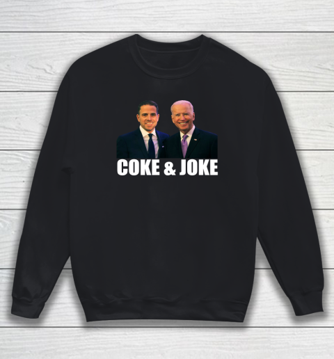 Hunter Biden and Joe Biden Coke and Joke Sweatshirt