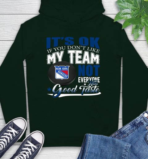 New York Rangers NHL Hockey You Don't Like My Team Not Everyone Has Good Taste Hoodie 12