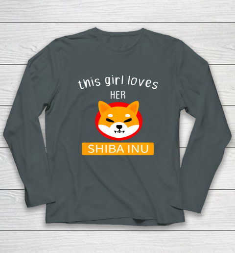 This Girl Loves Her Shiba INU Coin I Told Funny Shiba Inu Long Sleeve T-Shirt 11