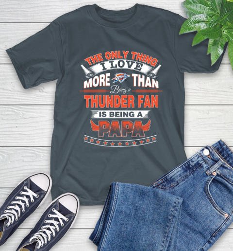 NBA The Only Thing I Love More Than Being A Oklahoma City Thunder Fan Is Being A Papa Basketball T-Shirt 10