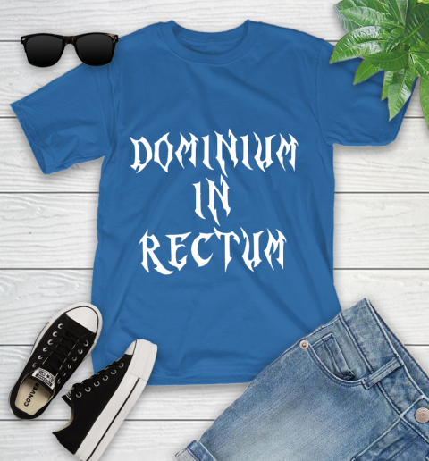 Dominium In Rectum Shirt Meaning Youth T-Shirt 12