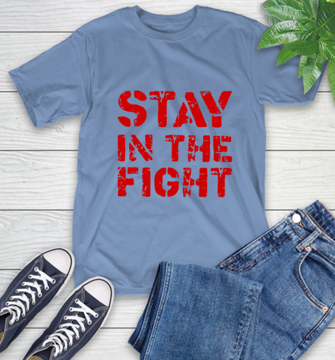 Stay In The Fight T Shirt Nationals T-Shirt 23