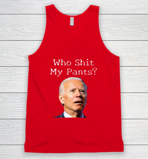 Who Shit My Pants Funny Anti Joe Biden Bathroom Accident In Rome Tank Top 4