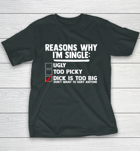 Bachelor Men's Shirt Rasons Why I'm Single Big Dick Fun Gift Youth T-Shirt 3