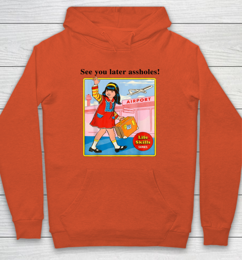 See You Later Assholes Steven Rhodes Poster Hoodie 3
