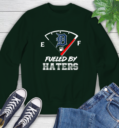 Detroit Tigers MLB Baseball Fueled By Haters Sports Sweatshirt 12