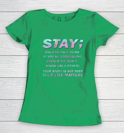 Your Life Matters Shirt Suicide Prevention Awareness Shirt Stay Women's T-Shirt 4