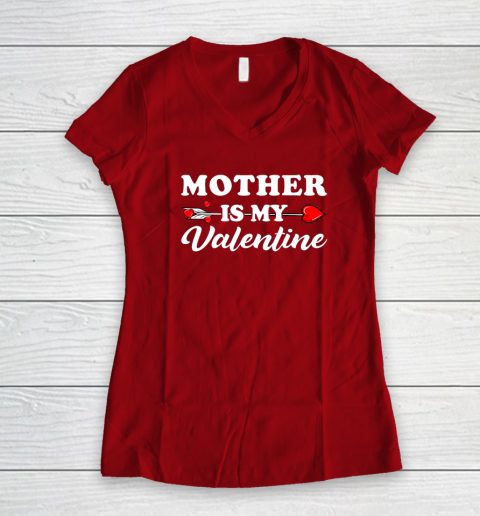 Funny Mother Is My Valentine Matching Family Heart Couples Women's V-Neck T-Shirt 6