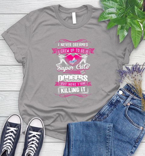 Los Angeles Dodgers MLB Baseball I Never Dreamed I Grew Up To Be A Super Cute Cheerleader Women's T-Shirt 5