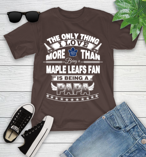 NHL The Only Thing I Love More Than Being A Toronto Maple Leafs Fan Is Being A Papa Hockey Youth T-Shirt 7