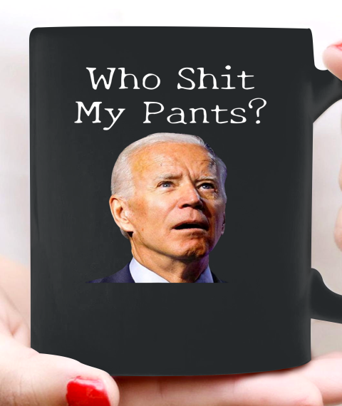 Who Shit My Pants Funny Anti Joe Biden Bathroom Accident In Rome Ceramic Mug 11oz