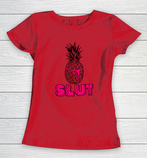 Pineapple Slut Women's T-Shirt 6