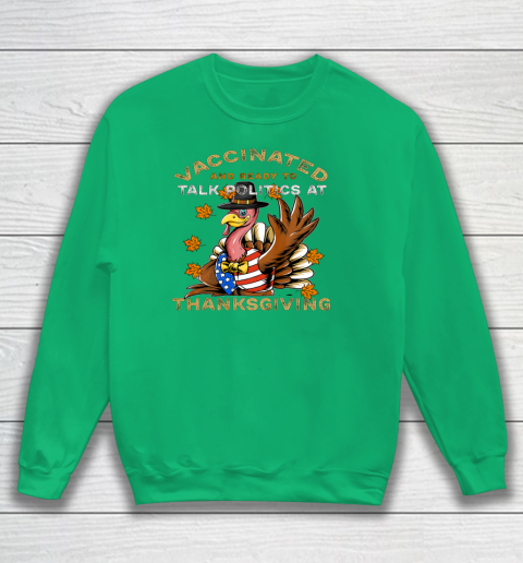 Vaccinated And Ready to Talk Politics at Thanksgiving Funny Sweatshirt 10