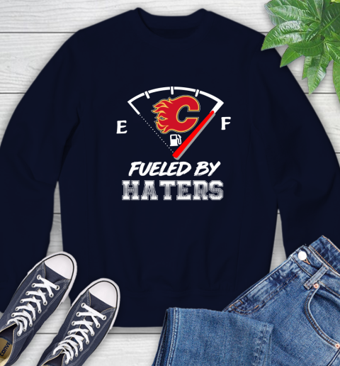 Calgary Flames NHL Hockey Fueled By Haters Sports Sweatshirt 2