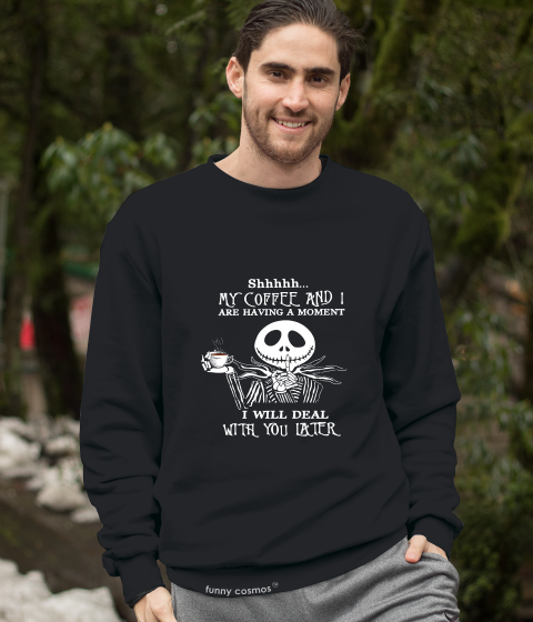 Nightmare Before Christmas T Shirt, Jack Skellington T Shirt, Shhhhh My Coffee And I Are Having A Moment Tshirt, Halloween Gifts
