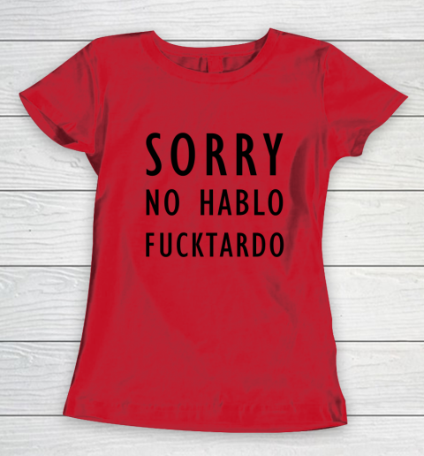 Sorry No Hablo Furtado Women's T-Shirt 6