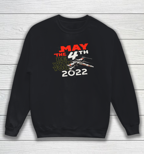 Star Wars May The 4th Be With You 2022 X Wing Sweatshirt