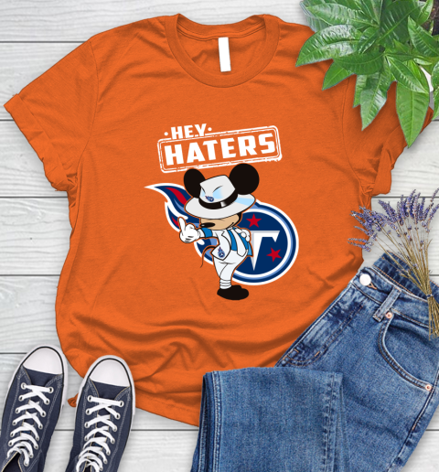 NFL Hey Haters Mickey Football Sports Tennessee Titans Women's T-Shirt 3