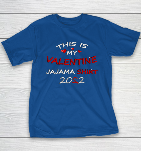 This is my Valentine 2022 Youth T-Shirt 7