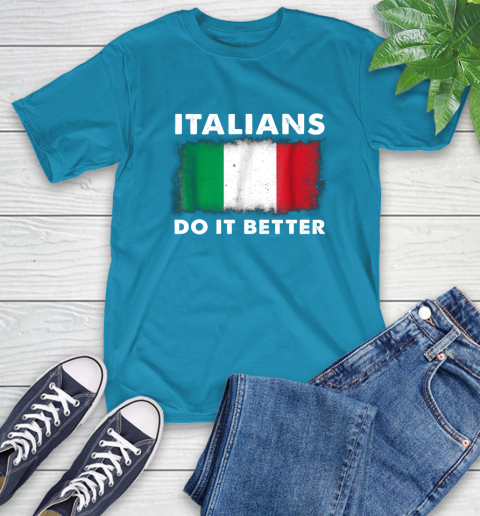 Italians Do It Better T-Shirt 21