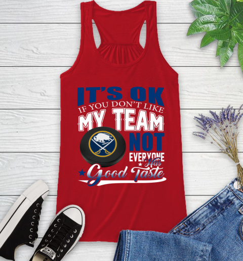 Buffalo Sabres NHL Hockey You Don't Like My Team Not Everyone Has Good Taste Racerback Tank 5