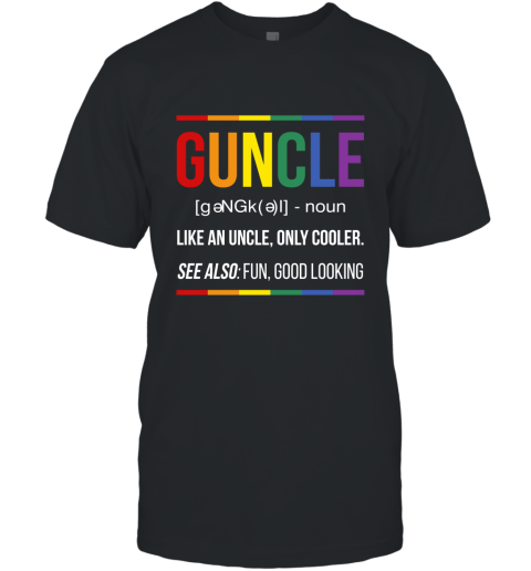 Guncle Funny Gun Uncle Noun Cooler Uncle Fun Good Looking T-Shirt