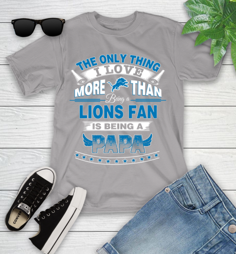 NFL The Only Thing I Love More Than Being A Detroit Lions Fan Is Being A Papa Football Youth T-Shirt 4