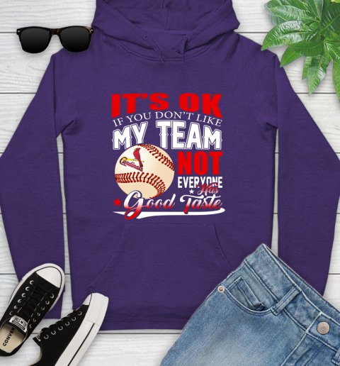 St.Louis Cardinals MLB Baseball You Don't Like My Team Not Everyone Has Good Taste Youth Hoodie 5