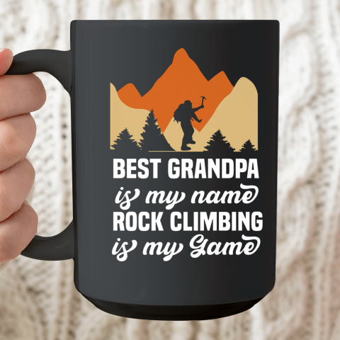 Rock Climbing Shirt Best Grandpa Is My Name Rock Climbing Is My Game Ceramic Mug 15oz