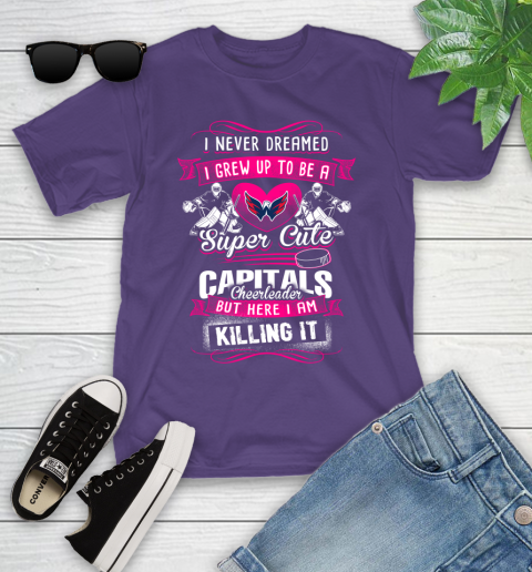 Washington Capitals NHL Hockey I Never Dreamed I Grew Up To Be A Super Cute Cheerleader Youth T-Shirt 3