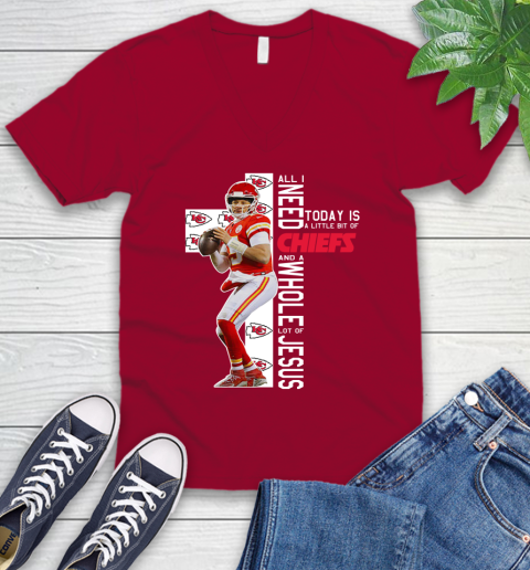 Patrick Mahomes All I Need Today Is A Little Bit Of Chiefs And A Whole Lot Of Jesus V-Neck T-Shirt 7