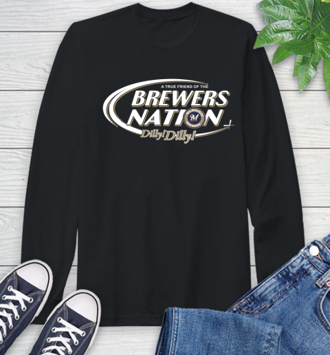 MLB A True Friend Of The Milwaukee Brewers Dilly Dilly Baseball Sports Long Sleeve T-Shirt