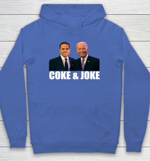 Hunter Biden and Joe Biden Coke and Joke Hoodie 5